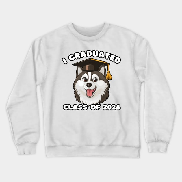 Funny Husky I Graduated Class Of 2024 Crewneck Sweatshirt by Estrella Design